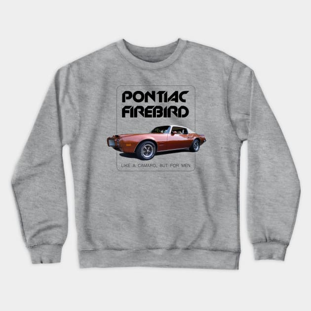 1971 Pontiac Firebird. Like a Camaro but for men. Crewneck Sweatshirt by MotorPix